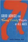 Image for Good Advice For Young Trendy People Of All Ages