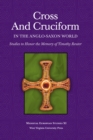 Image for Cross and Cruciform in the Anglo-Saxon World : Studies to Honor the Memory of Timothy Reuter
