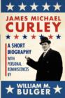 Image for James Michael Curley (Paperback) : A Short Biography with Personal Reminiscences