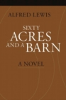 Image for Sixty Acres and a Barn