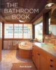 Image for The bathroom book  : the ultimate design resource for the home&#39;s most essential space