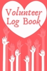 Image for Volunteer Log Book : Community Service Log Book, Work Hours Log, Notebook Diary to Record, Volunteering Journal