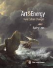 Image for Art &amp; energy: how culture changes : 47159