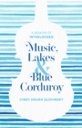 Image for Music, Lakes and Blue Corduroy