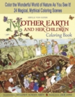 Image for Mother Earth and Her Children Coloring Book : Color the Wonderful World of Nature As You See It! 24 Magical, Mythical Coloring Scenes