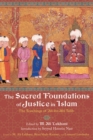 Image for The sacred foundations of justice in Islam: the teachings of °Alåi ibn Abåi òTåalib