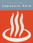 Image for How to Take a Japanese Bath