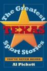 Image for The Greatest Texas Sports Stories You&#39;Ve Never Heard