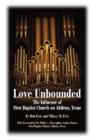 Image for Love Unbounded : The Influence of First Baptist Church on Abilene, Texas