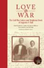 Image for Love and war  : the Civil War letters and medicinal book of Augustus V. Ball