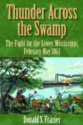 Image for Thunder across the swamp  : the fight for the Lower Mississippi, February-May, 1863