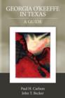Image for Georgia O&#39;Keeffe in Texas: A Guide