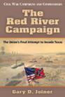 Image for The Red River campaign  : the Union&#39;s final attempt to invade Texas