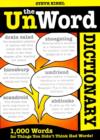 Image for The Unword Dictionary : 1,000 Words For Things You Didn&#39;t Think Had Words!