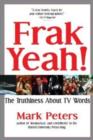 Image for Frak Yeah! The Truthiness About TV Words