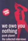 Image for We owe you nothing  : Punk Planet - the collected interviews