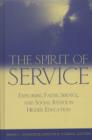 Image for The Spirit of Service : Exploring Faith, Service, and Social Justice in Higher Education