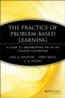 Image for The Practice of Problem-Based Learning : A Guide to Implementing PBL in the College Classroom