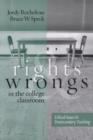Image for Rights and Wrongs in the College Classroom : Ethical Issues in Postsecondary Teaching