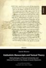 Image for Kabbalistic Manuscripts &amp; Textual Theory : Methodologies of Textual Scholarship &amp; Editorial Practice in the Study of Jewish Mysticism
