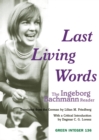 Image for Last living words  : the Ingeborg Bachmann reader