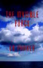 Image for The Invisible Force