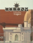Image for The colony  : a structure celebrating the triumphs of technology