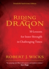 Image for Riding the Dragon: 10 Lessons for Inner Strength in Challenging Times