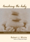 Image for Touching the holy: ordinariness, self-esteem and friendship