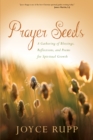 Image for Prayer Seeds: A Gathering of Blessings, Reflections, and Poems for Spiritual Growth