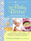 Image for The Baby Bistro: Child-Approved Recipes and Expert Nutrition Advice for the First Year
