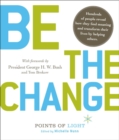 Image for Be the Change! : Change the World. Change Yourself