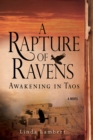 Image for A rapture of ravens: awakening in Taos : a novel