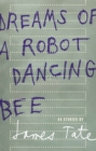 Image for Dreams of a Robot Dancing Bee