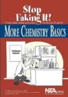Image for More Chemistry Basics : Stop Faking It! Finally Understanding Science So You Can Teach It