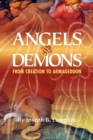 Image for Angels and Demons : From Creation to Armageddon