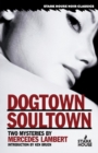 Image for Dogtown/Soultown : Two Mysteries
