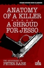 Image for Anatomy of a Killer/A Shroud for Jesso : Two Mysteries