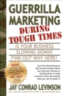 Image for Guerrilla Marketing During Tough Times: Is Your Business Slowing Down? Find Out Why Here!