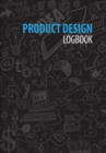 Image for Product design logbook  : an inventor&#39;s notebook