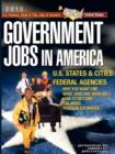 Image for Government Jobs in America : [2009] Jobs in U.S. States &amp; Cities and U.S. Federal Agencies with Job Titles, Salaries &amp; Pension Estimates - Why You Want One, What Jobs Are Available, How to Get One