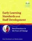 Image for Early Learning Standards and Staff Development : Best Practices in the Face of Change