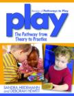 Image for Play : The Pathway from Theory to Practice