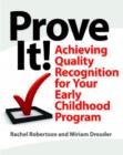 Image for Prove It! : Achieving Quality Recognition for Your Early Childhood Program