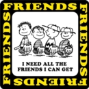 Image for I Need All the Friends I Can Get