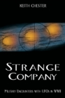 Image for Strange Company : Military Encounters with UFOs in World War II