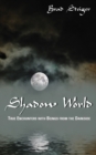 Image for Shadow World : True Encounters with Beings from the Darkside