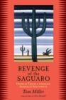 Image for Revenge of the saguaro: offbeat travels through America&#39;s Southwest