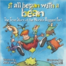 Image for It All Began with a Bean: The True Story of the World&#39;s Biggest Fart
