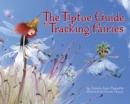 Image for The tiptoe guide to tracking fairies